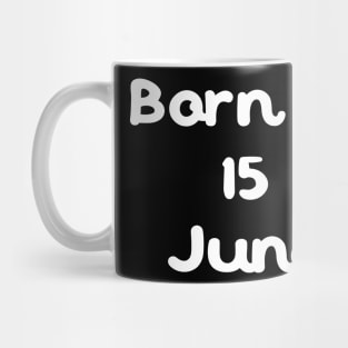 Born In 15 June Mug